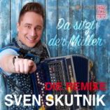 Sven Skutnik - Da Sitzt Der Müller (Die Remixe)